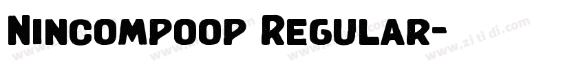 Nincompoop Regular字体转换 Nincompoop Regular字体转换